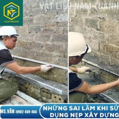 Những sai lầm khi dùng nẹp xây dựng mà mọi người cần lưu ý
