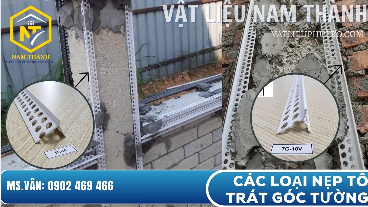 Các loại nẹp tô trát góc tường phổ biến như TG10, TG10V, giúp định hình góc sắc nét, chống nứt vữa – Vật tư Nam Thành