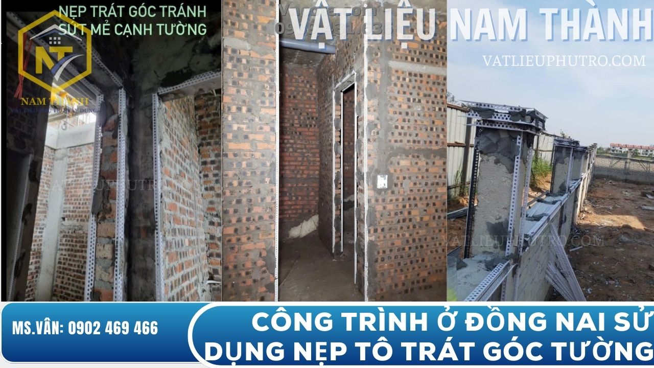 Công trình ở Đồng Nai sử dụng nẹp tô trát góc tường, định hình góc thẳng đẹp, hạn chế nứt vữa – Vật tư Nam Thành