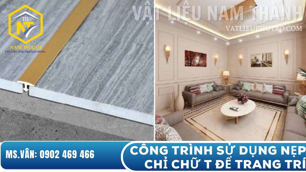 Công trình sử dụng nẹp chỉ T để trang trí