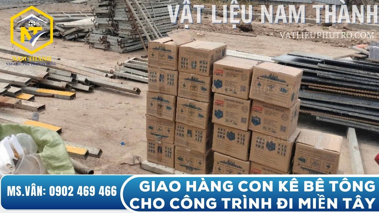 Giao hàng con kê bê tông cho công trình xây dựng ở miền Tây, đủ số lượng, chất lượng cao, giao nhanh tận nơi – Vật tư Nam Thành