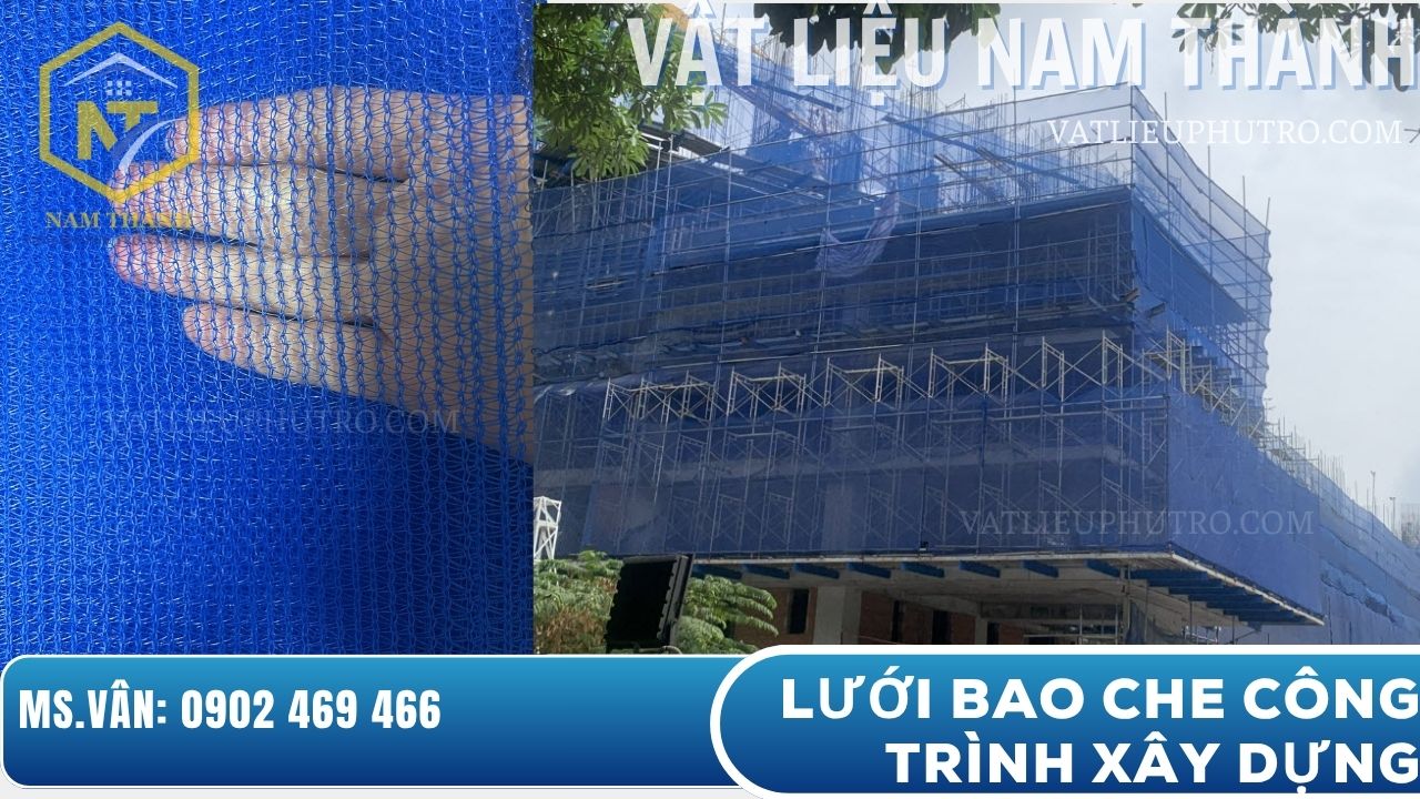 Lưới bao che chắn bụi công trình xây dựng, bền chắc, che chắn hiệu quả, bảo vệ môi trường – Vật tư Nam Thành