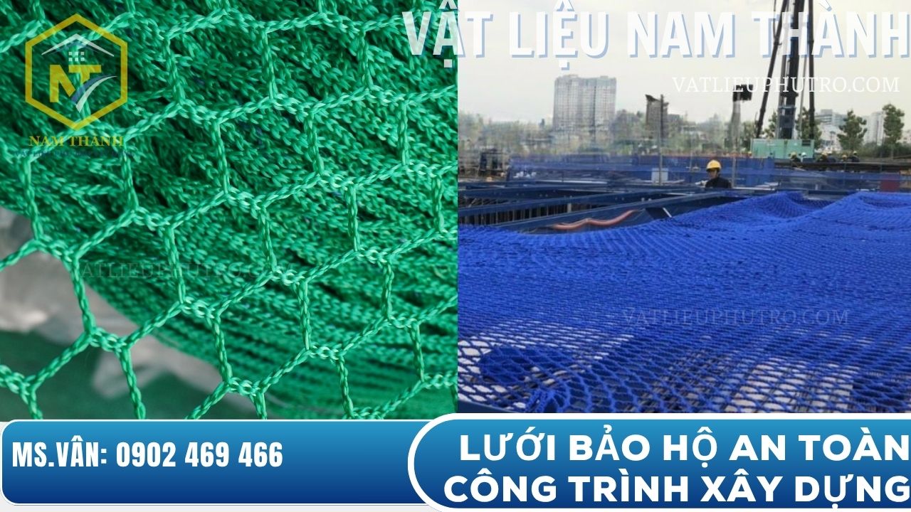 Lưới bảo hộ an toàn công trình xây dựng, bền chắc, che chắn và ngăn rơi vật liệu – Vật tư Nam Thành
