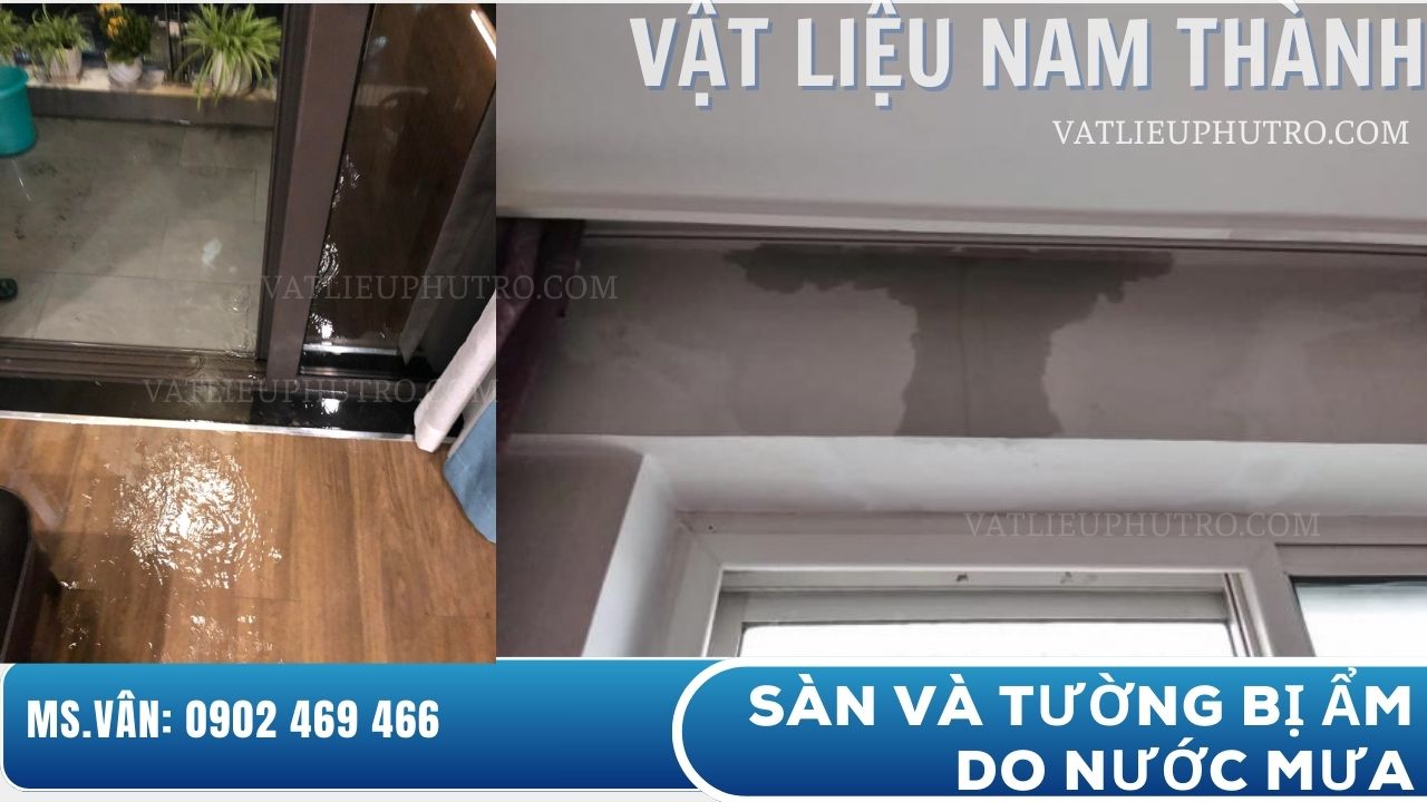 Sàn và tường công trình bị ẩm ướt do nước mưa chảy ngược từ ban công vào trong, cần giải pháp chống thấm – Vật tư Nam Thành