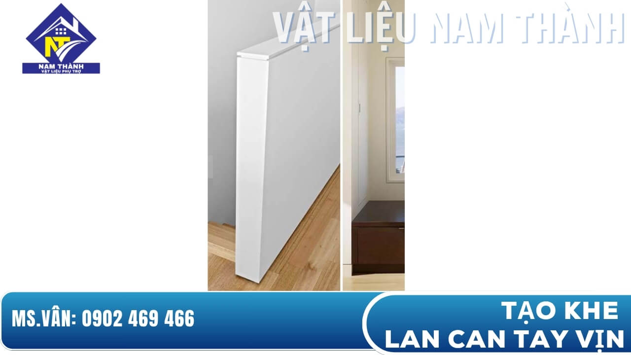 Nẹp tạo khe lan can tay vịn