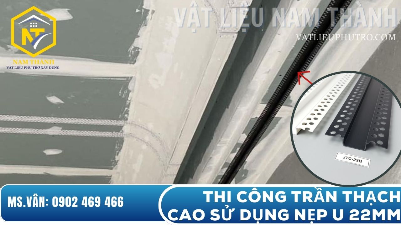 Thi công trần thạch cao sử dụng nẹp khe co giãn 22mm