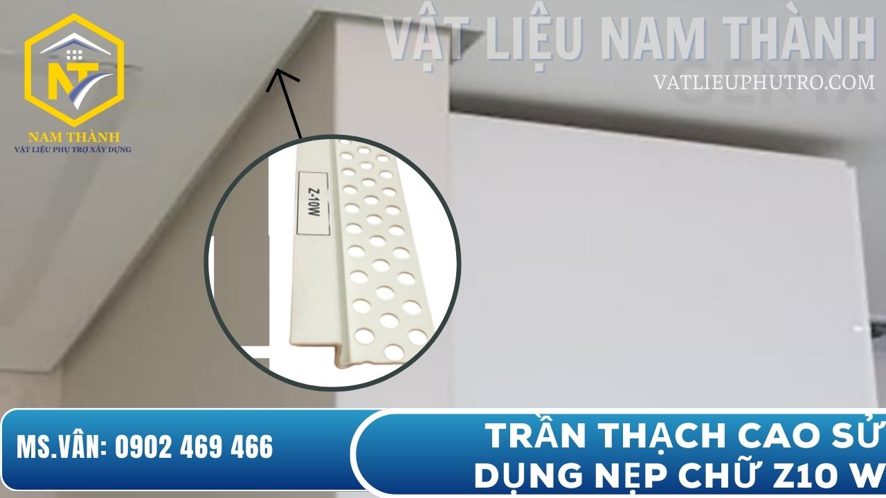 Trần thạch cao sử dụng nẹp chữ Z thạch cao màu trắng