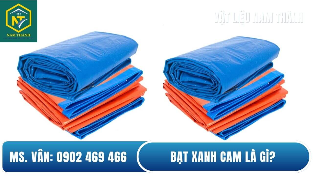 Bạt xanh cam là gì?