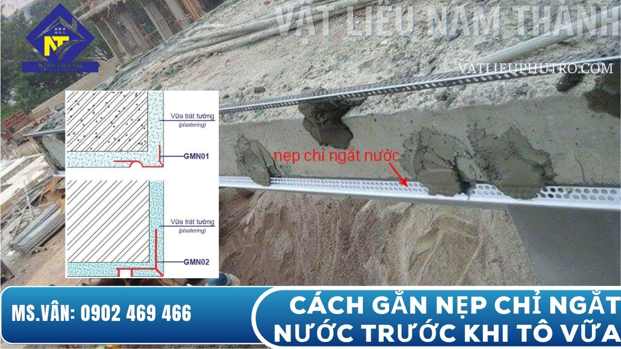 Cách gắn nẹp chỉ ngắt nước trước khi tô vữa