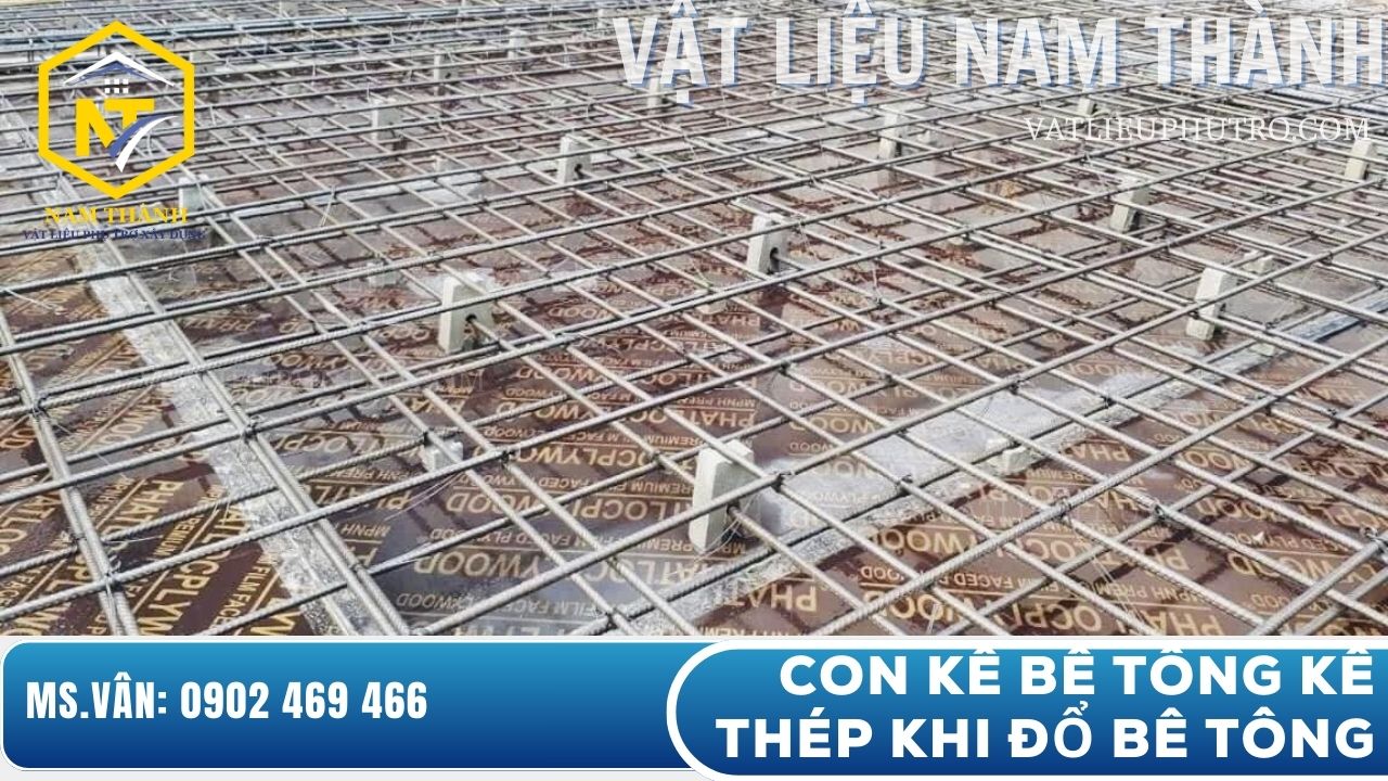Con kê bê tông kê thép đổ bê tông, cố định vị trí cốt thép đúng kỹ thuật, chất lượng cao – Vật tư Nam Thành