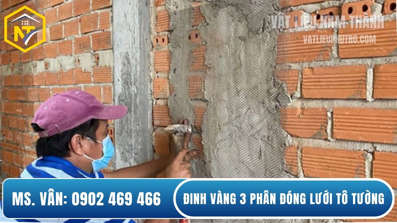Hướng dẫn thi công dùng đinh đóng lưới tô tường