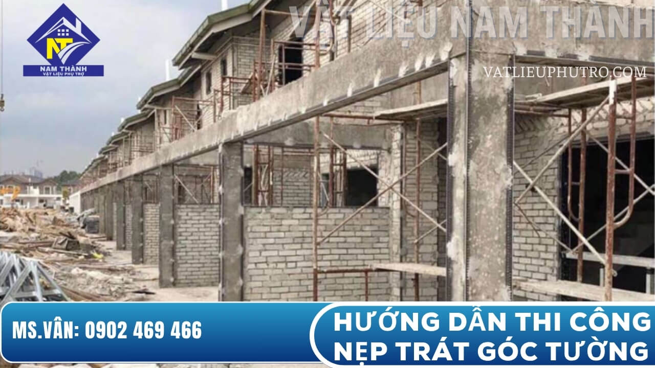 Hướng dẫn thi công nẹp tô góc tường cho công trình