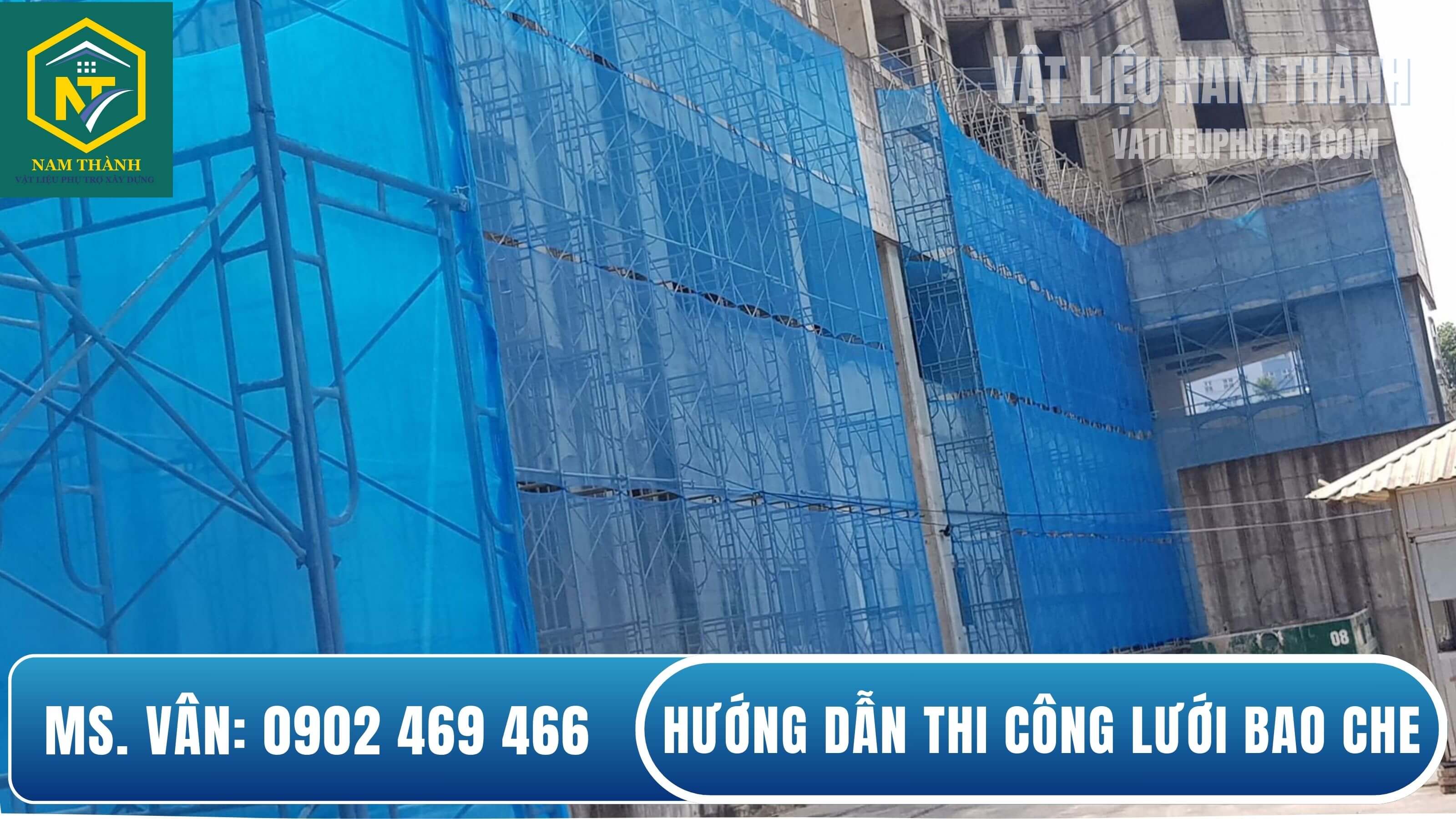 Kỹ thuật thi công lưới bao che