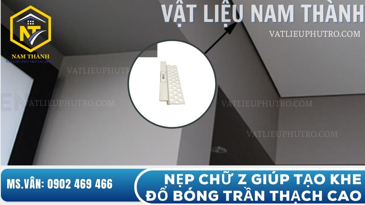 Nẹp chữ Z giúp tạo khe đổ bóng trần thạch cao, mang lại tính thẩm mỹ và độ sắc nét cao cho công trình – Vật tư Nam Thành