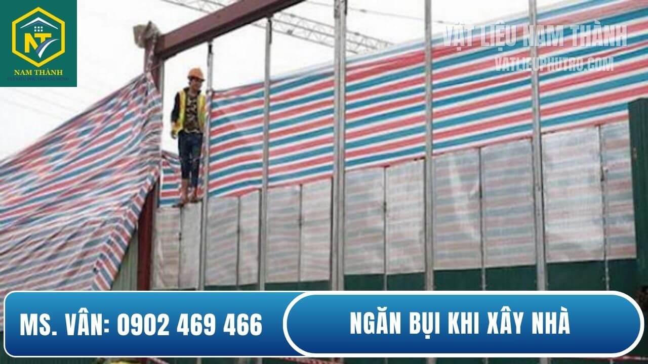 Ngăn bụi khi xây nhà
