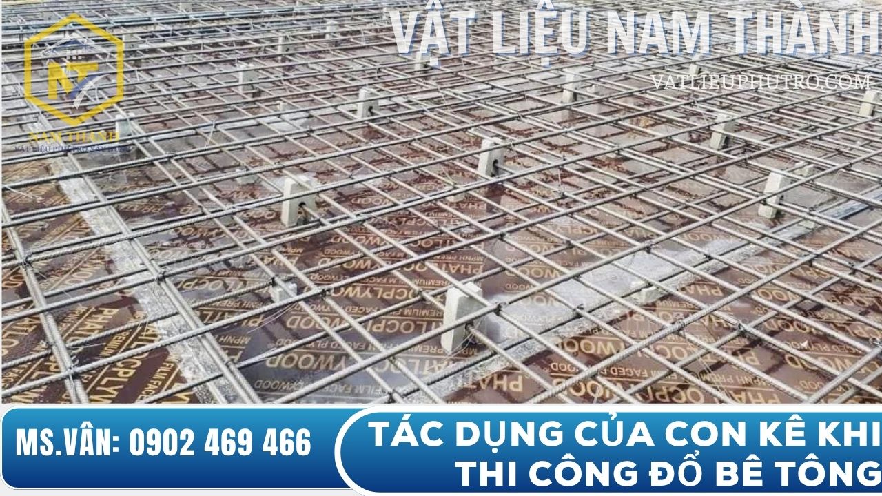 Tác dụng của con kê khi thi công đổ bê tông