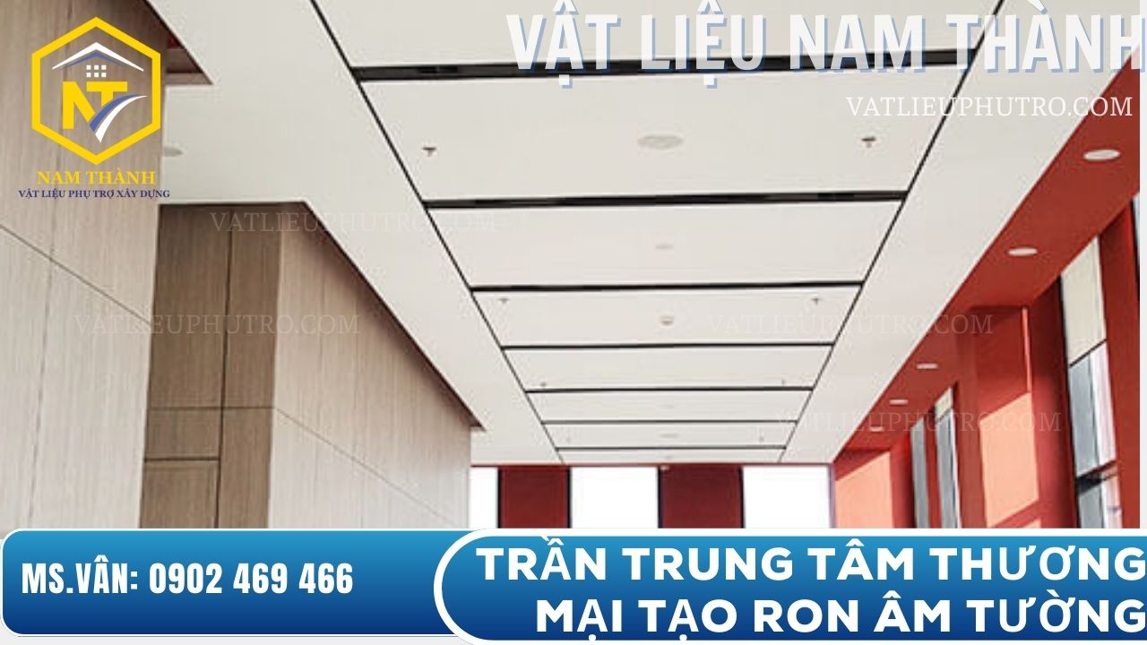 Trần trung tâm thương mại sử dụng nẹp tạo ron âm tường, mang lại điểm nhấn kiến trúc sang trọng và thẩm mỹ – Vật tư Nam Thành